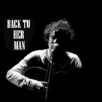 دانلود آهنگ بازخوانی و کاور Back To Her Man با صدای Damien Rice